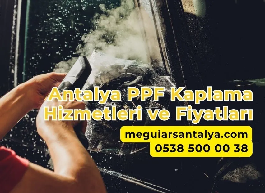 Antalya PPF Kaplama Hizmetleri ve Fiyatları